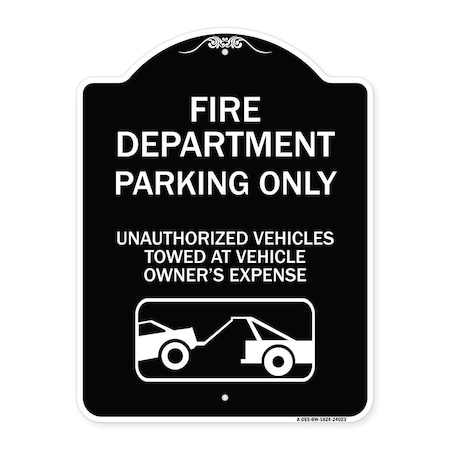 Signmission Fire Department Parking Unauthorized Vehicles Towed Owner Expense Alum, 18" L, 24" H, BW-1824-24023 A-DES-BW-1824-24023
